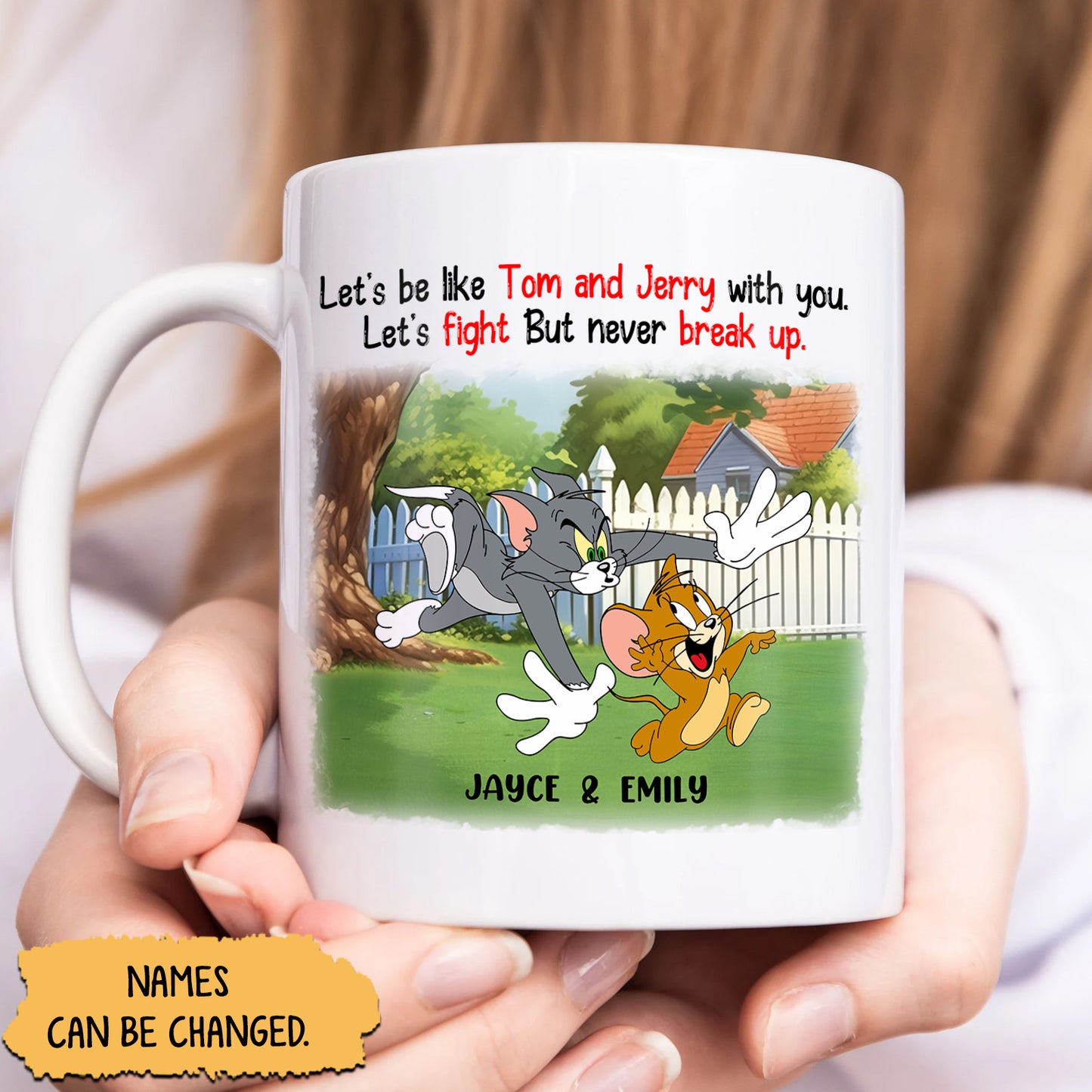 Friend- Let's Be Like Tom And Jerry With You Let's Fight But Never Break Up- Personalized Mug Ceramic