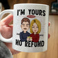 Couple - I'm Yours No Refund - Personalized Mug