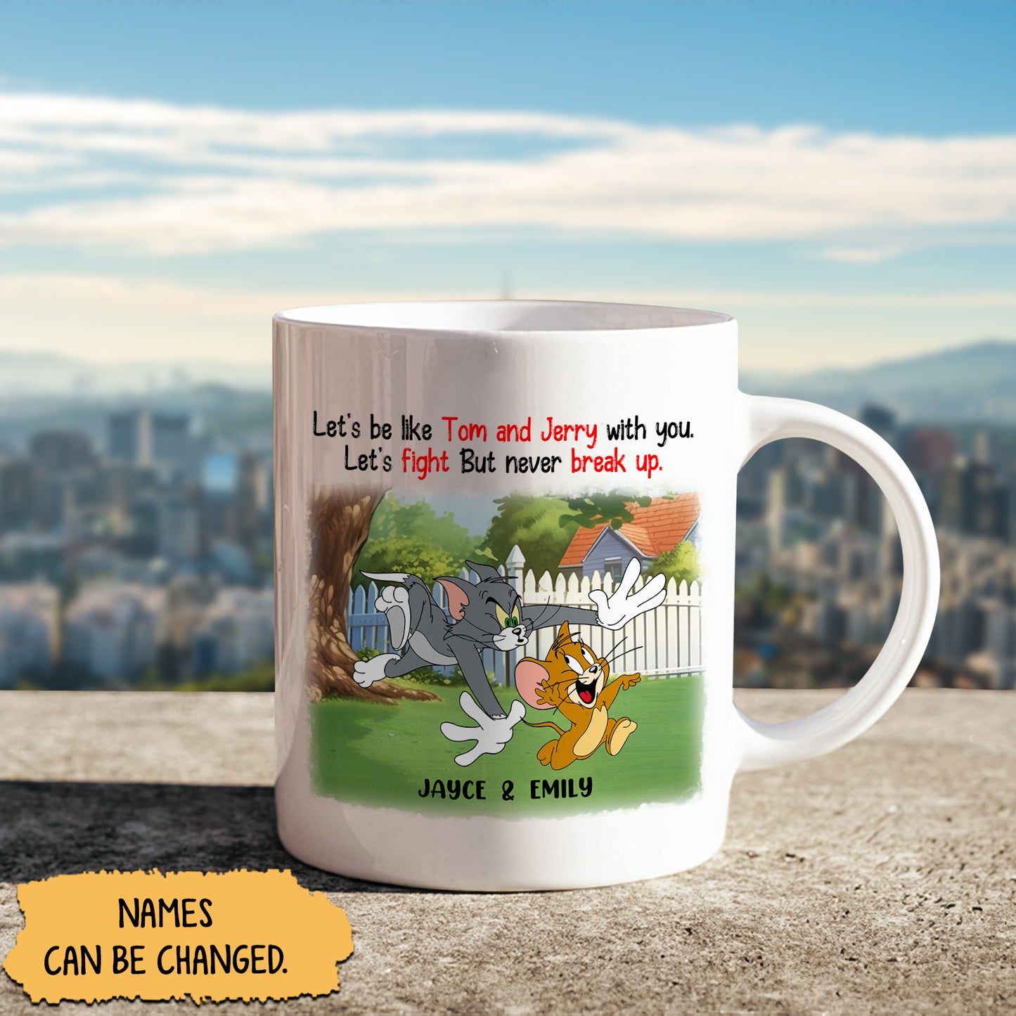 Friend- Let's Be Like Tom And Jerry With You Let's Fight But Never Break Up- Personalized Mug Ceramic