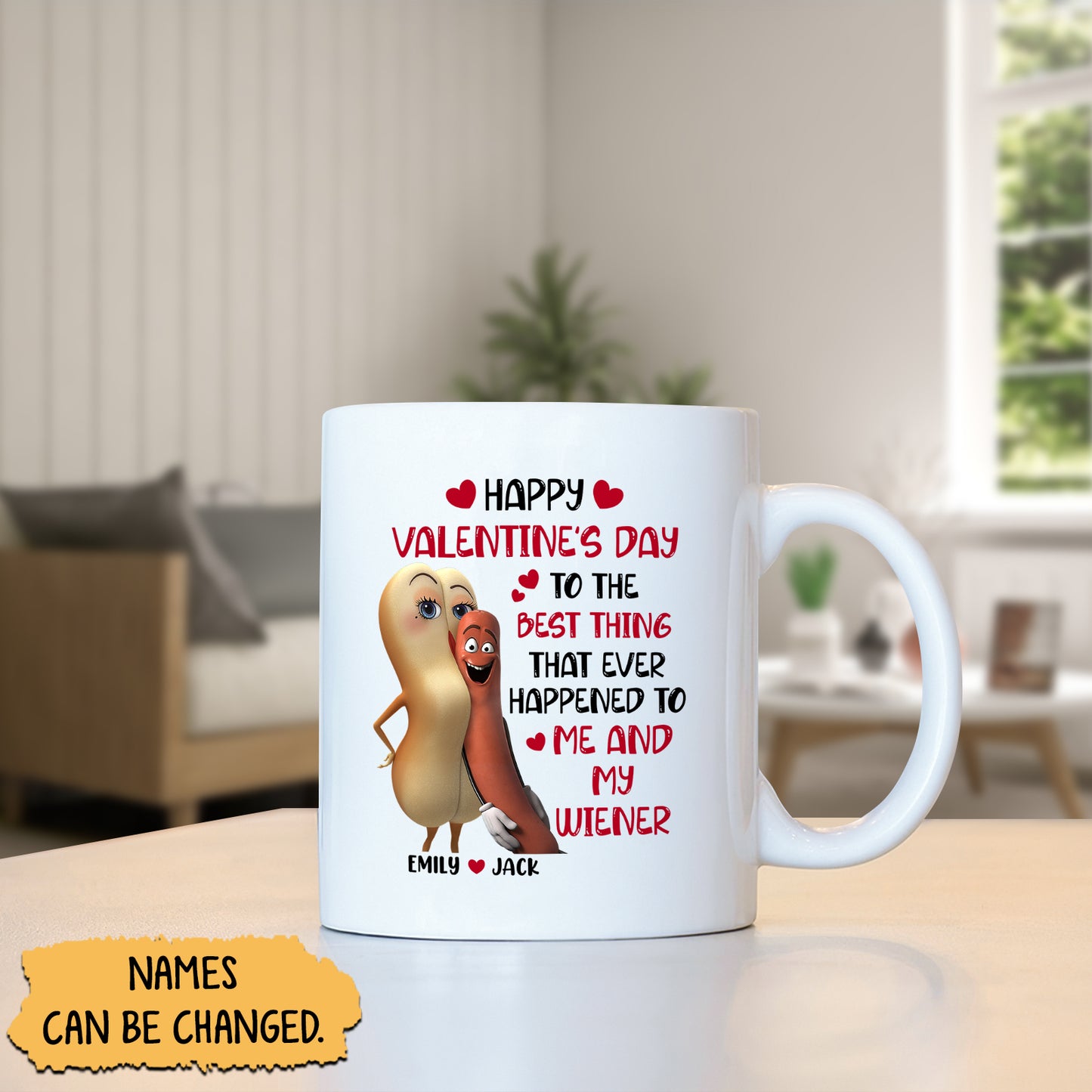 Couple- Happy Valentine's Day To The Best Thing That Ever Happened To Me And My Wiener-Personalized Mug Ceramic