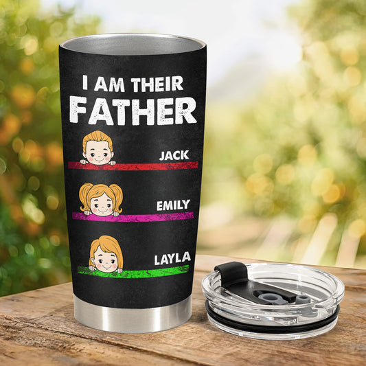 Father-  I Am Their Father - Personalized Tumbler