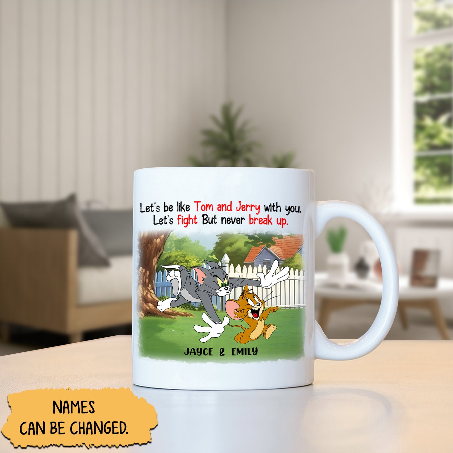 Friend- Let's Be Like Tom And Jerry With You Let's Fight But Never Break Up- Personalized Mug Ceramic