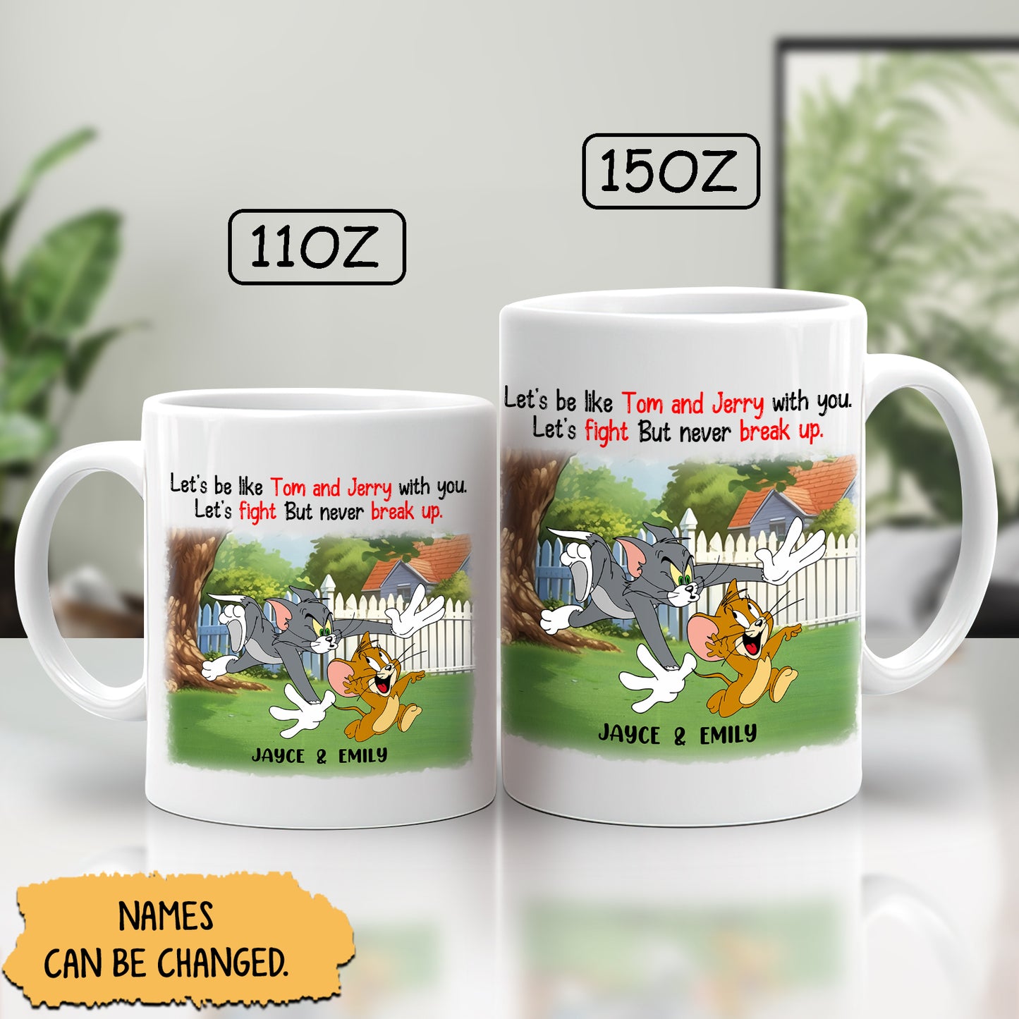 Friend- Let's Be Like Tom And Jerry With You Let's Fight But Never Break Up- Personalized Mug Ceramic