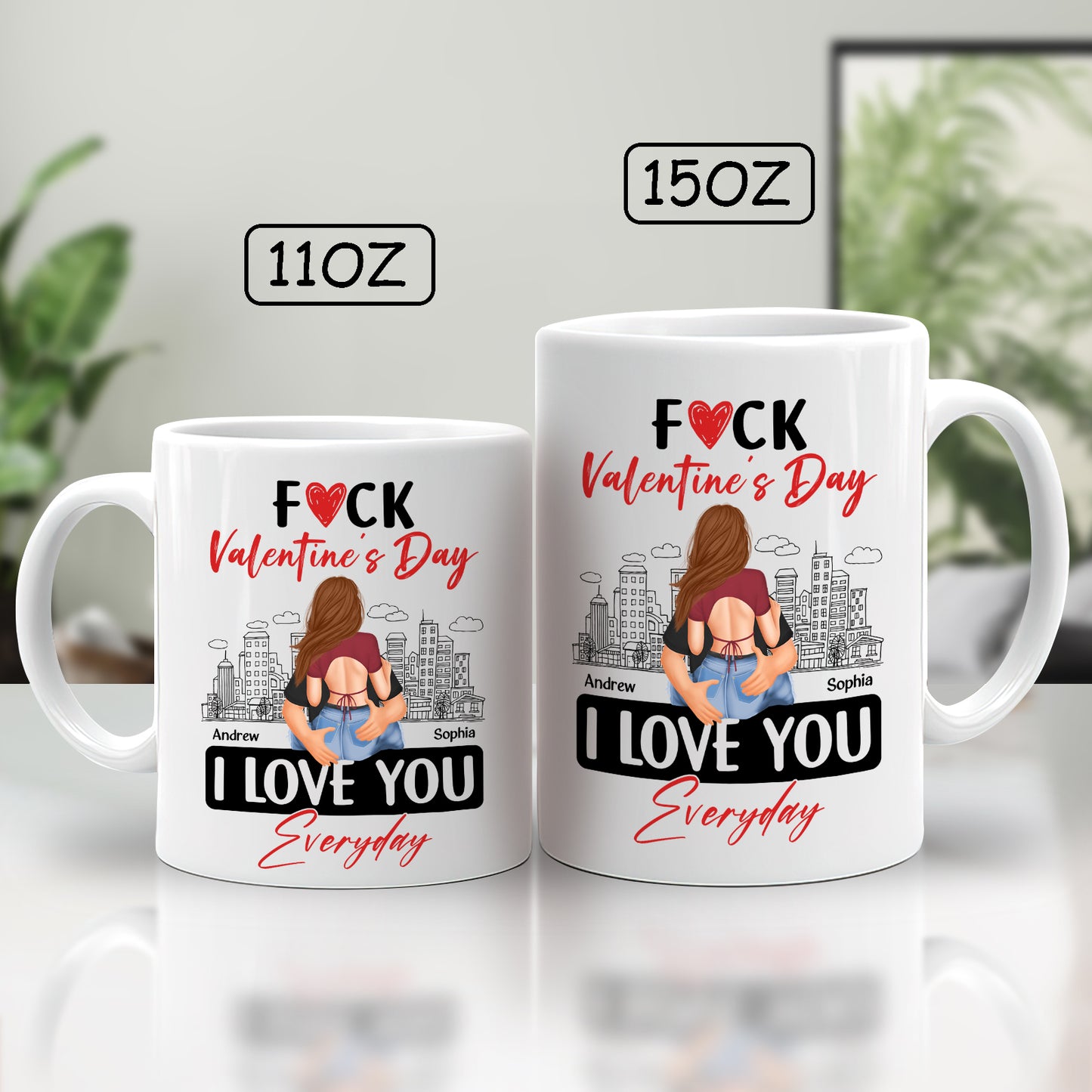 Couple - Fuck Valentine's Day, I Love You Everyday - Personalized Mug