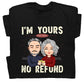 Couple - I'm Yours No Refund - Personalized Unisex T-shirt