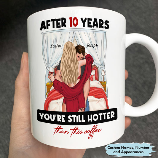 Couple - After Years You're Still Hotter Than This Coffee - Personalized Mug